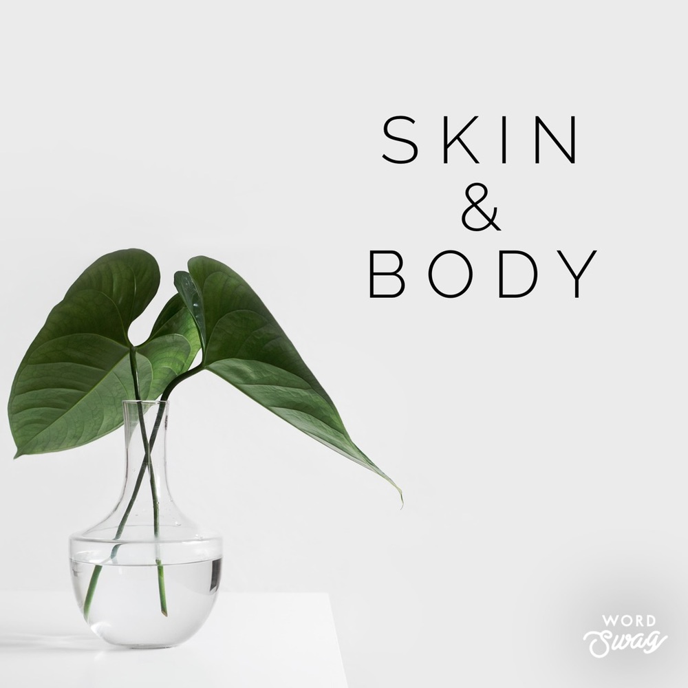 SKIN AND BODY